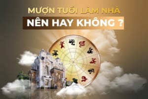 Mượn tuổi làm nhà năm 2026 – Giải pháp phong thủy cho gia chủ phạm hạn Tam Tai, Kim Lâu